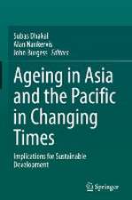 Ageing Asia and the Pacific in Changing Times: Implications for Sustainable Development