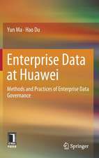 Enterprise Data at Huawei: Methods and Practices of Enterprise Data Governance