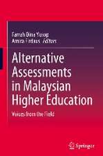 Alternative Assessments in Malaysian Higher Education: Voices from the Field