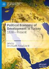 Political Economy of Development in Turkey: 1838 – Present