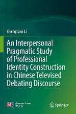 An Interpersonal Pragmatic Study of Professional Identity Construction in Chinese Televised Debating Discourse