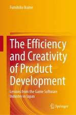 The Efficiency and Creativity of Product Development: Lessons from the Game Software Industry in Japan