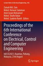 Proceedings of the 6th International Conference on Electrical, Control and Computer Engineering: InECCE2021, Kuantan, Pahang, Malaysia, 23rd August