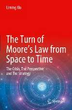 The Turn of Moore’s Law from Space to Time: The Crisis, The Perspective and The Strategy