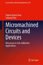 Micromachined Circuits and Devices: Microwave to Sub-millimeter Applications