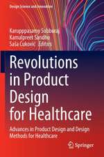 Revolutions in Product Design for Healthcare: Advances in Product Design and Design Methods for Healthcare