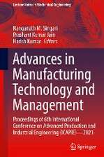 Advances in Manufacturing Technology and Management: Proceedings of 6th International Conference on Advanced Production and Industrial Engineering (ICAPIE)—2021