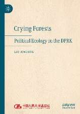 Crying Forests: Political Ecology in the DPRK