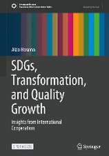 SDGs, Transformation, and Quality Growth: Insights from International Cooperation