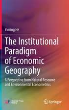 The Institutional Paradigm of Economic Geography: A Perspective from Natural Resource and Environmental Econometrics 