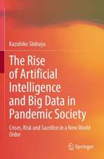 The Rise of Artificial Intelligence and Big Data in Pandemic Society: Crises, Risk and Sacrifice in a New World Order