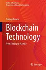 Blockchain Technology: From Theory to Practice