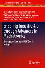 Enabling Industry 4.0 through Advances in Mechatronics: Selected Articles from iM3F 2021, Malaysia