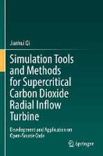 Simulation Tools and Methods for Supercritical Carbon Dioxide Radial Inflow Turbine