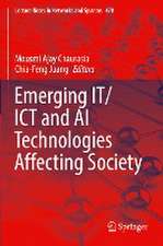 Emerging IT/ICT and AI Technologies Affecting Society