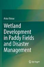 Wetland Development in Paddy Fields and Disaster Management