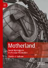 Motherland: Soviet Nostalgia in the Russian Federation