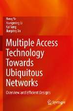 Multiple Access Technology Towards Ubiquitous Networks: Overview and Efficient Designs