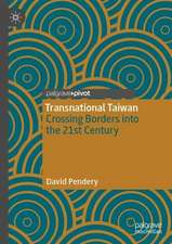 Transnational Taiwan: Crossing Borders into the 21st Century