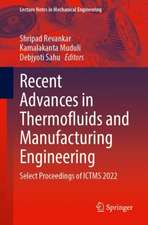 Recent Advances in Thermofluids and Manufacturing Engineering: Select Proceedings of ICTMS 2022