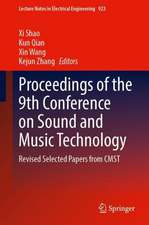 Proceedings of the 9th Conference on Sound and Music Technology: Revised Selected Papers from CMST