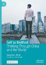 Self as Method: Thinking Through China and the World