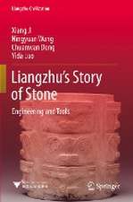 Liangzhu’s Story of Stone: Engineering and Tools