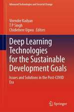 Deep Learning Technologies for the Sustainable Development Goals: Issues and Solutions in the Post-COVID Era