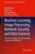 Machine Learning, Image Processing, Network Security and Data Sciences: Select Proceedings of 3rd International Conference on MIND 2021