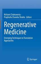 Regenerative Medicine: Emerging Techniques to Translation Approaches