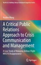 A Critical Public Relations Approach to Crisis Communication and Management: A Case Study of Malaysia Airlines Flight MH370 Disappearance