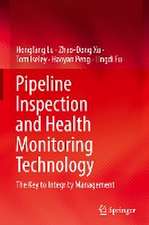 Pipeline Inspection and Health Monitoring Technology: The Key to Integrity Management