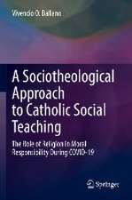 A Sociotheological Approach to Catholic Social Teaching: The Role of Religion in Moral Responsibility During COVID-19