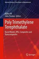 Poly Trimethylene Terephthalate: Based Blends, IPNs, Composites and Nanocomposites