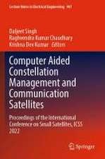 Computer Aided Constellation Management and Communication Satellites: Proceedings of the International Conference on Small Satellites, ICSS 2022