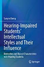 Hearing-Impaired Students’ Intellectual Styles and Their Influence: Distinctive and Shared Characteristics with Hearing Students