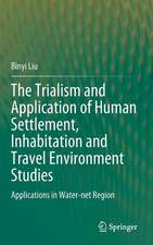 The Trialism and Application of Human Settlement, Inhabitation and Travel Environment Studies: Applications in Water-net Region