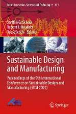 Sustainable Design and Manufacturing: Proceedings of the 9th International Conference on Sustainable Design and Manufacturing (SDM 2022)