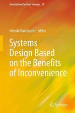 Systems Design Based on the Benefits of Inconvenience