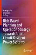 Risk-Based Planning and Operation Strategy Towards Short Circuit Resilient Power Systems