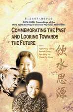 Commemorating the Past and Looking Towards the Future (Ocpa 2000) - Proceedings of the Third Joint Meeting of Chinese Physicists Worldwide