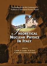 Theoretical Nuclear Physics in Italy, Proceedings of the 9th Conference on Problems in Theoretical Nuclear Physics