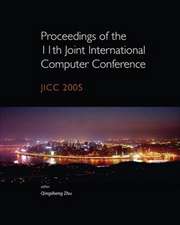 Proceedings of the 11th Joint International Computer Conference: JICC 2005