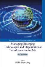 Managing Emerging Technologies and Organizational Transformation in Asia: A Casebook