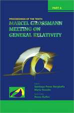 Tenth Marcel Grossmann Meeting, The: On Recent Developments in Theoretical and Experimental General Relativity, Gravitation and Relativistic Field Theories - Proceedings of the Mg10 Meeting (in 3 Volumes)