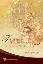 Chinese in Southeast Asia and Beyond, The: Socioeconomic and Political Dimensions