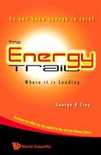 Energy Trail, the - Where It Is Leading: Do You Know Enough to Care?