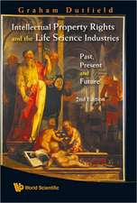 Intellectual Property Rights and the Life Science Industries: Past, Present and Future (2nd Edition)