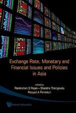 Exchange Rate, Monetary and Financial Issues and Policies in Asia