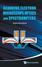 Scanning Electron Microscope Optics and Spectrometers